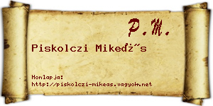 Piskolczi Mikeás névjegykártya